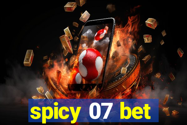 spicy 07 bet